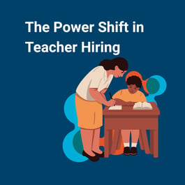 Understanding the Power Shift in Teacher Hiring - and Strategies to Adapt