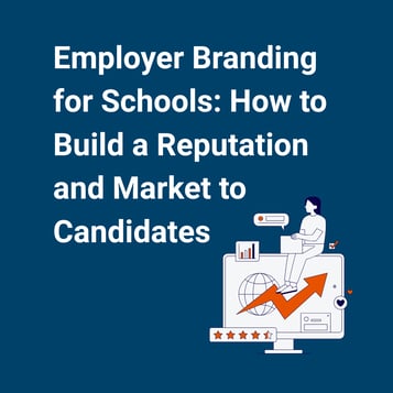Employer Branding for Schools: How to Build a Reputation and Market to Candidates - Featured image