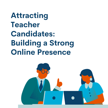 Attracting Teacher Candidates: Building a Strong Online Presence - Featured image