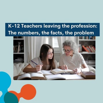 K-12 Teachers Leaving The Profession: The Numbers, The Facts, The Problem - Featured image