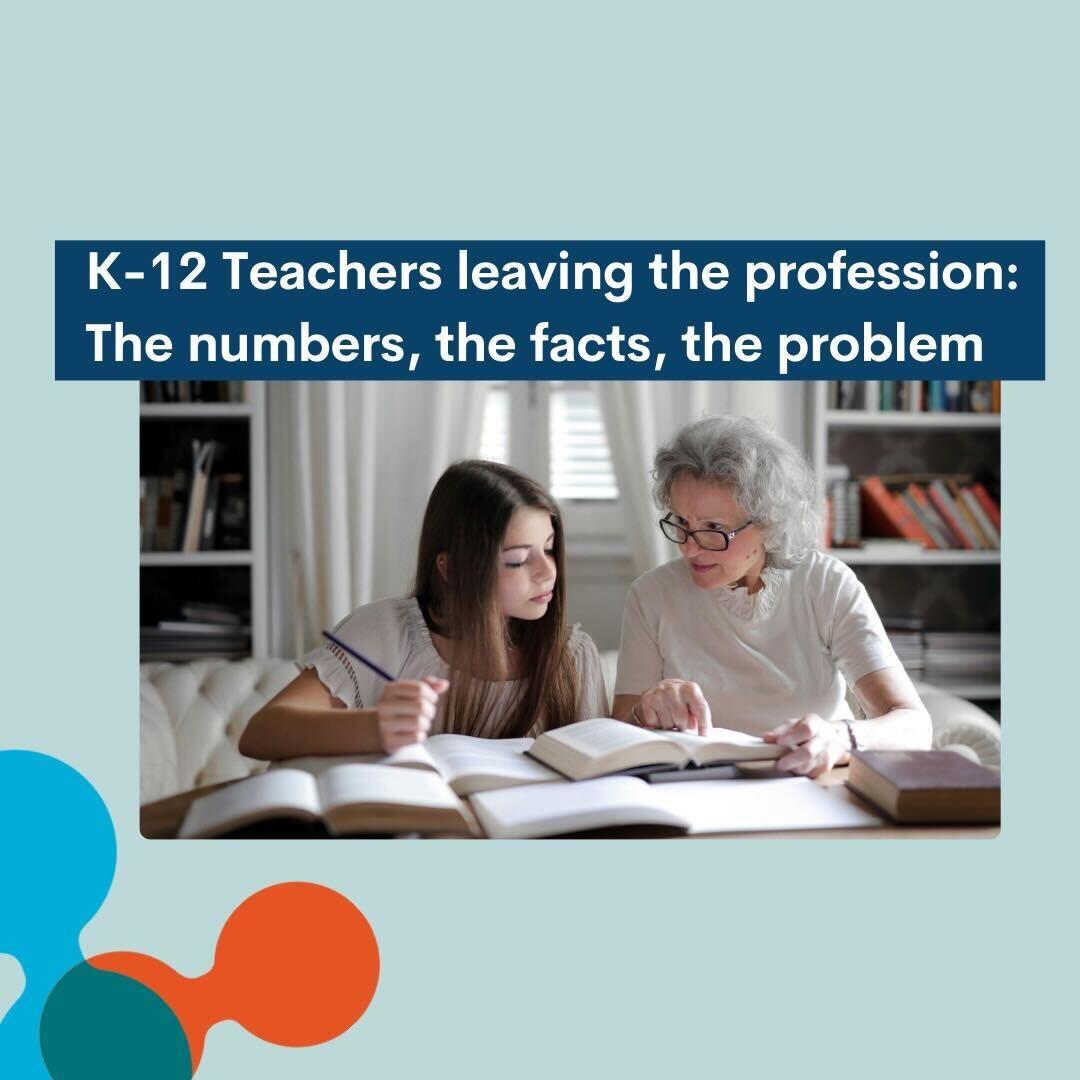 Why K-12 Teachers Are Leaving the Profession