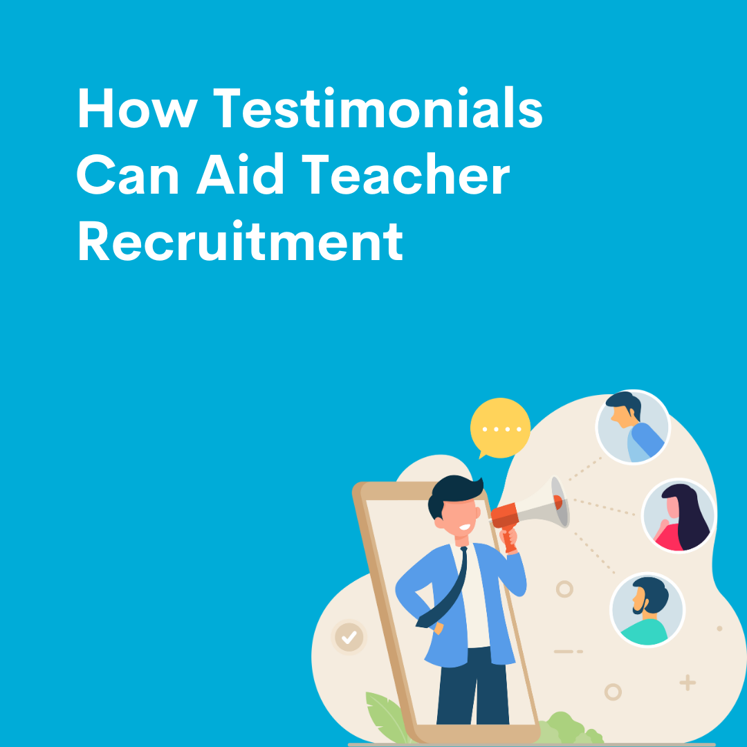 Leveraging Testimonials to Enhance Your Teacher Recruitment Efforts